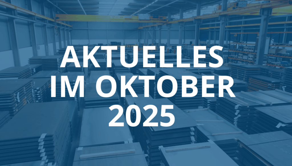 News vom Stahlmarkt von UnionStahl im Oktober 2025